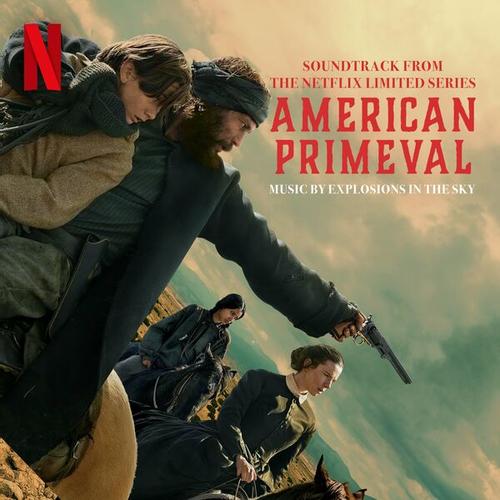 Explosions in the Sky - American Primeval (Soundtrack from the Netflix Series) (2025) 320|FLAC