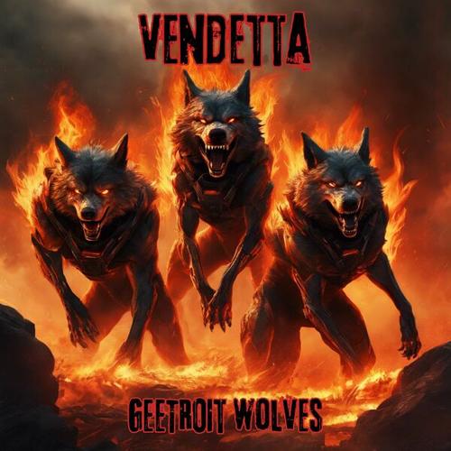 Vendetta - Geetroit Wolves (2024) 320|FLAC