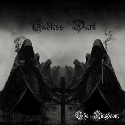 Endless Dark - The Kingdoom (2024)
