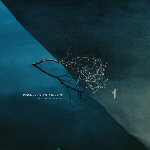 OUR SACRED GROUNDS - PARALLELS TO COLLIDE (2025)