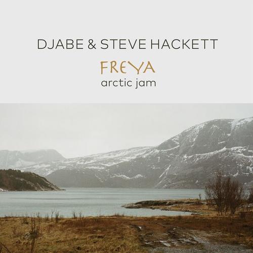 Djabe & Steve Hackett - Freya - Arctic Jam (2025) 320|FLAC