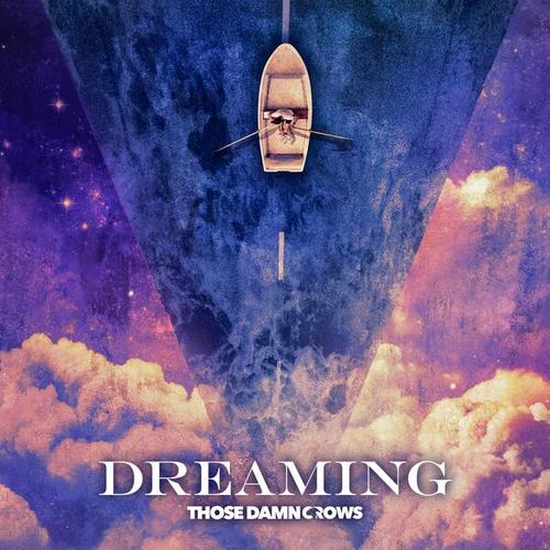 Those Damn Crows - Dreaming [ep] (2025)