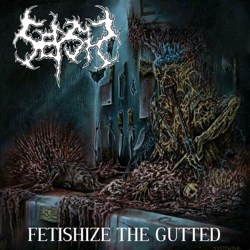 Sepsis - Fetishize the Gutted (2025)