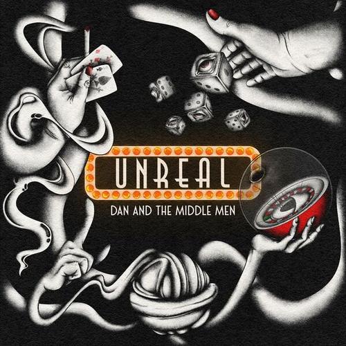 Dan and the Middle Men - Unreal (2025)