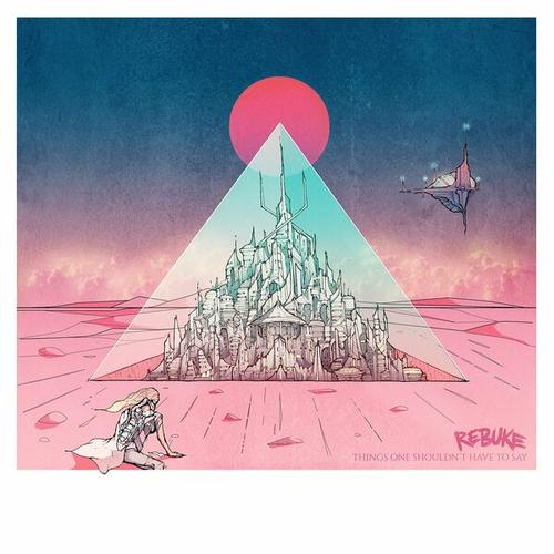 Rebuke - Things One Shouldn't Have to Say (2025)