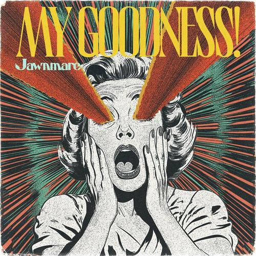 Jawnmare - My Goodness! (2025)