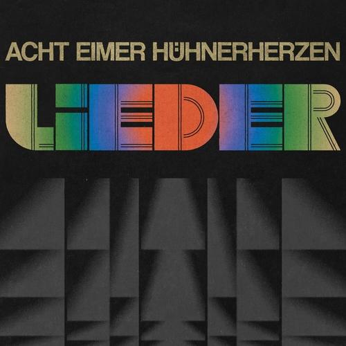 Acht Eimer Huhnerherzen - Lieder (2025)