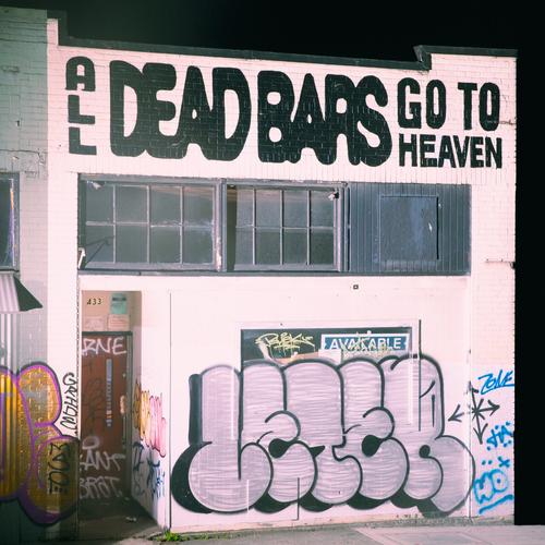 Dead Bars - All Dead Bars Go To Heaven (2025)