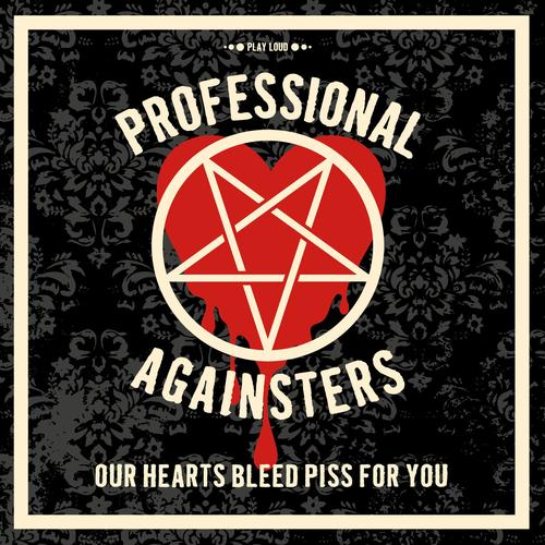 Professional Againsters - Our Hearts Bleed Piss For You (2025) 320|FLAC