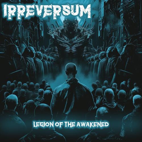 Irreversum - Legion Of The Awakened (2025)