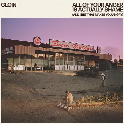 Gloin - All of your anger is actually shame (and I bet that makes you angry) (2025) 320|FLAC