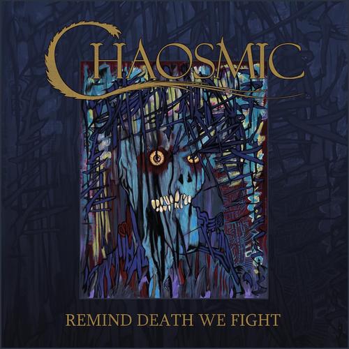 Chaosmic - Remind Death We Fight (2025) 320|FLAC