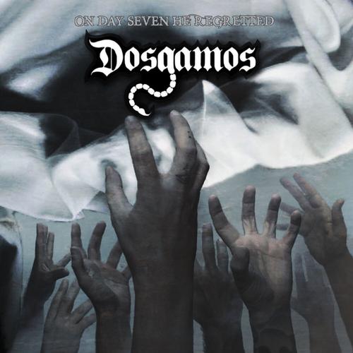 Dosgamos - On Day Seven He Regretted (2025)