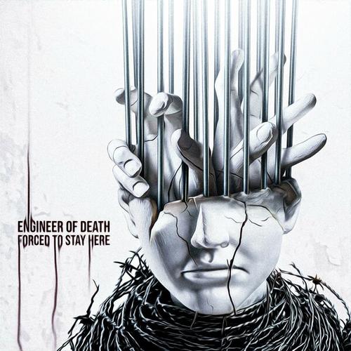 Engineer Of Death - Forced To Stay Here (2024)