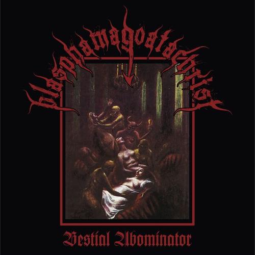 Blasphamagoatachrist - Bestial Abominator (2025)