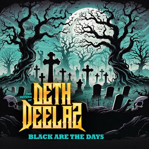 Deth Deelaz - Black are the days (2024)
