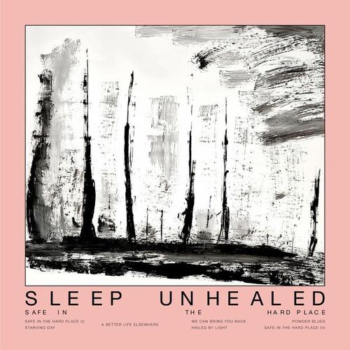 Sleep Unhealed - Safe in the Hard Place (2025)