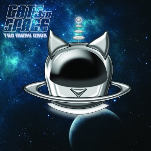 Cats In Space - Тоо Маnу Gоds (2015)