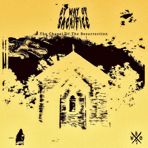 By Way Of Sacrifice - The Chapel of The Resurrection (2025)