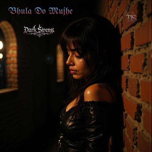 Dark Sirens - Bhula Do Mujhe (2025)