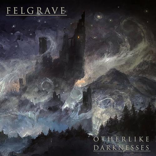Felgrave - Otherlike Darknesses (2025) 320|FLAC