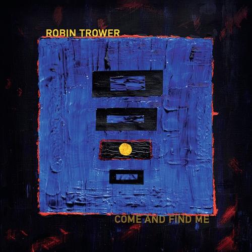 Robin Trower - Come & Find Me (2025)|FLAC|Hi-Res|CD