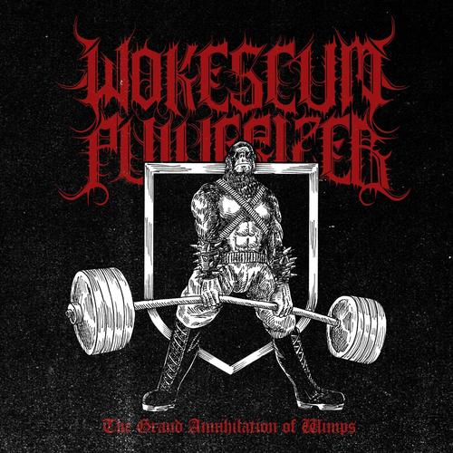 Wokescum Pulverizer - The Grand Annihilation of Wimps (2025)