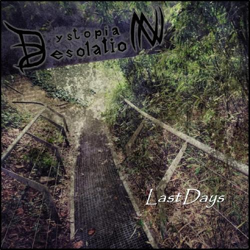 Dystopian Desolation - Last Days (2025)