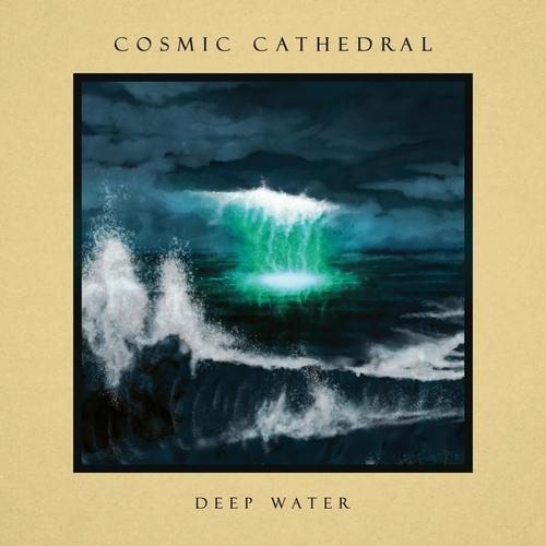 Cosmic Cathedral - Deep Water (2025) 320|FLAC|Hi-Res