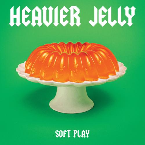 SOFT PLAY - HEAVIER JELLY (2025) 320|FLAC