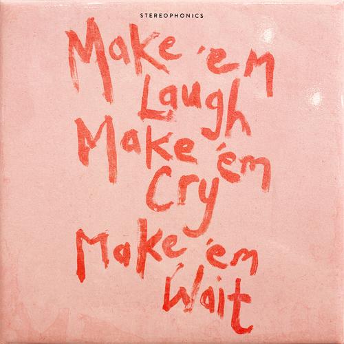 Stereophonics - Make ‘em Laugh, Make ‘em Cry, Make ‘em Wait (2025) 320|FLAC|CD