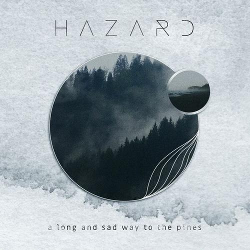 HAZARD - A long and sad way to the pines (2025)