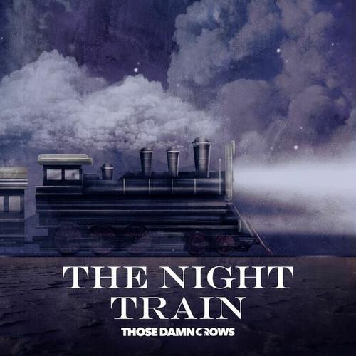 Those Damn Crows - The Night Train (2025) 320|FLAC
