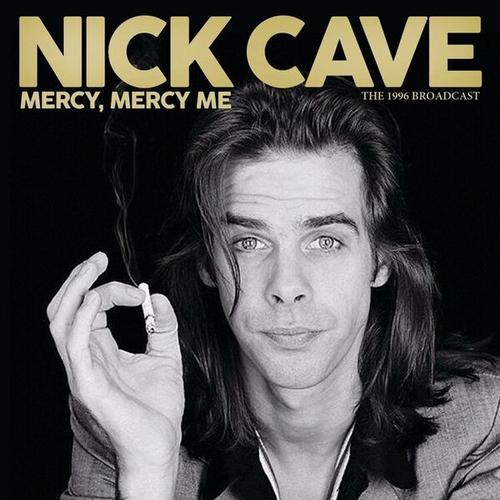 Nick Cave - Mercy, Mercy Me (Bootleg 2025)