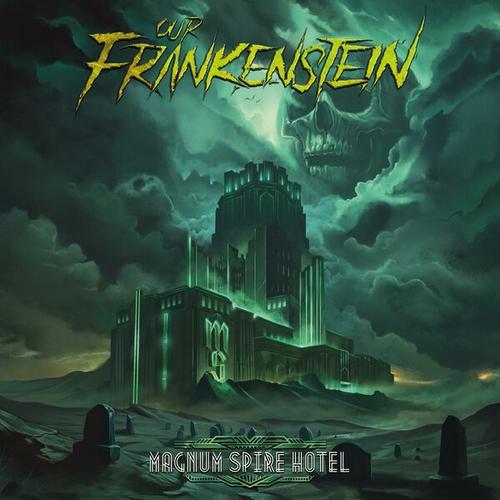 Our Frankenstein - Magnum Spire Hotel (2025)