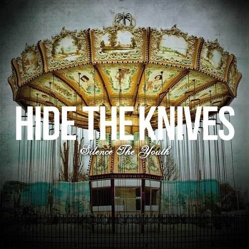 Hide The Knives - Silеnсе Тhе Yоuth (2014)