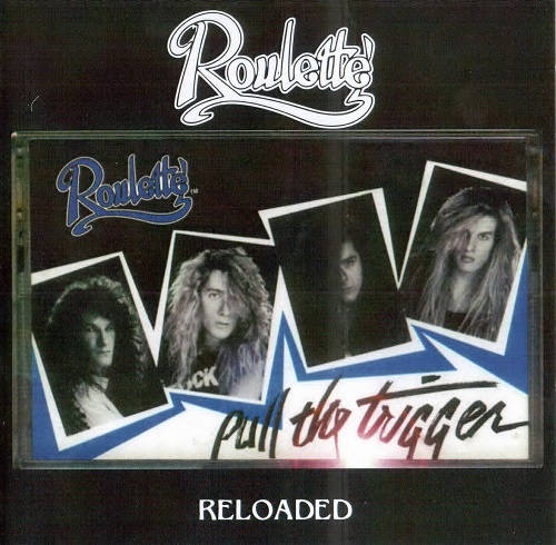 Roulette ‎– Pull The Trigger (Reloaded) 2021 CD Scans