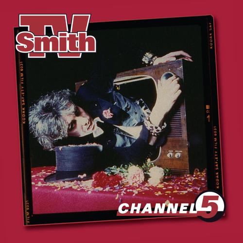 TV Smith - Channel 5 (Remastered 2025) [2CD] (1983) 320|FLAC