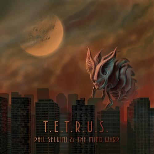 Phil Selvini & The Mind Warp - T.E.T.R.U.S. (2025)
