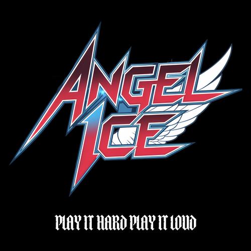 Angel Ice - Play It Hard Play It Loud (2025)