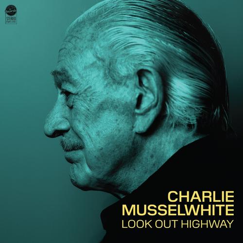 Charlie Musselwhite - Look Out Highway (2025) 320|FLAC