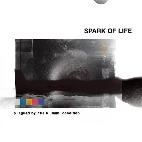 Spark of Life - PLAGUED BY THE HUMAN CONDITION (2025) 320|FLAC