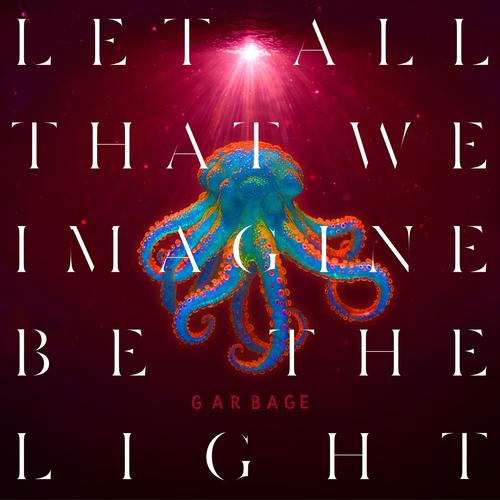 Garbage - Let All That We Imagine Be The Light (2025) CD-Rip