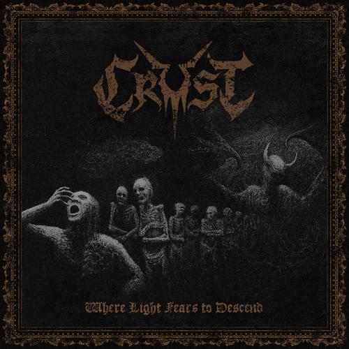 Crust - Where Light Fears to Descend (2025)