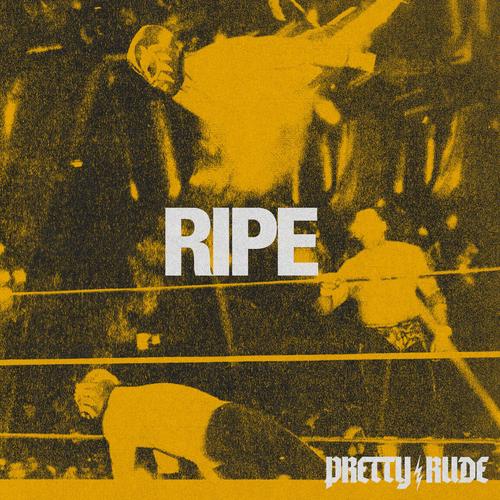 Pretty Rude - Ripe (2025)