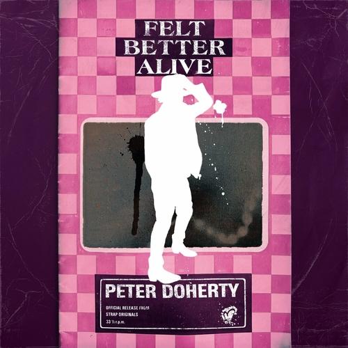 Peter Doherty - Felt Better Alive (2025)