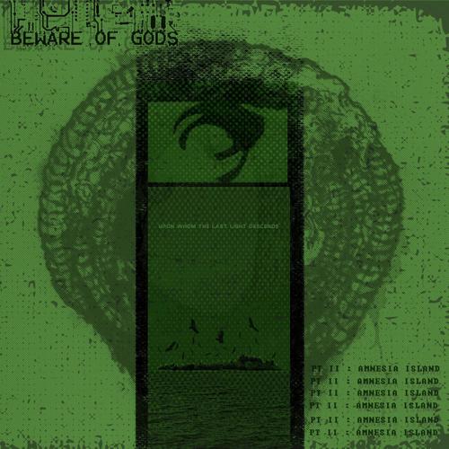 Beware Of Gods - Upon Whom The Last Light Descends PT II : Amnesia Island (2025)