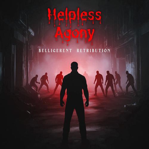 Helpless Agony - Belligerent Retribution (2025)
