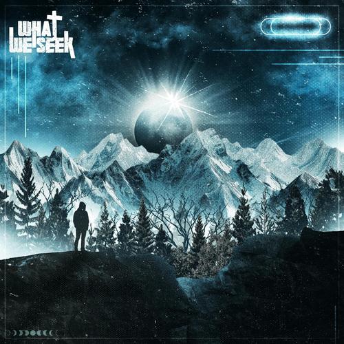 What we seek - What We Seek (Redux) (2025)