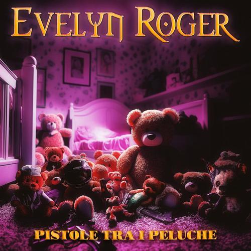 Evelyn Roger - Pistole Tra I Peluche (2025)